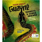 Ficha técnica e caractérísticas do produto Livro - Guaynê Derrota a Cobra Grande: uma História Indígena
