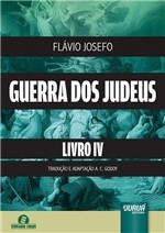 Ficha técnica e caractérísticas do produto Livro - Guerra dos Judeus - Livro IV