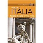 Ficha técnica e caractérísticas do produto Livro - Guia da Itália - Gaste Menos e Veja Mais