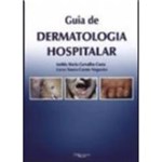 Ficha técnica e caractérísticas do produto Livro - Guia de Dermatologia Hospitalar