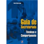 Ficha técnica e caractérísticas do produto Livro - Guia de Secretariado: Técnicas e Comportamento