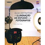 Ficha técnica e caractérísticas do produto Livro - Guia Definitivo de Iluminação de Estúdio para Fotógrafos