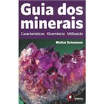 Ficha técnica e caractérísticas do produto Livro - Guia dos Minerais - Características, Ocorrência, Utilização