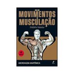 Ficha técnica e caractérísticas do produto Livro - Guia dos Movimentos de Musculação - Abordagem Anatômica