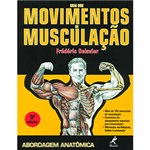 Ficha técnica e caractérísticas do produto Livro - Guia dos Movimentos de Musculação: Abordagem Anatômica