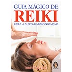 Ficha técnica e caractérísticas do produto Livro - Guia Mágico de Reiki para a Auto-Harmonização