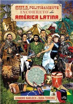 Ficha técnica e caractérísticas do produto Livro - Guia politicamente incorreto da América Latina