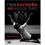 Ficha técnica e caractérísticas do produto Livro - Haja Coração - 100 Anos de Timão