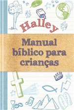 Ficha técnica e caractérísticas do produto Livro - Halley Manual Bíblico para Crianças
