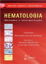 Ficha técnica e caractérísticas do produto Livro - Hematologia - Métodos e Interpretação - Série Análises Clínicas e Toxicológicas