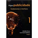 Ficha técnica e caractérísticas do produto Livro - Hiperpublicidade: Fundamentos e Interfaces - Vol. 1