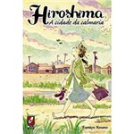 Ficha técnica e caractérísticas do produto Livro - Hiroshima - a Cidade da Calmaria