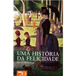 Ficha técnica e caractérísticas do produto Livro - História da Felicidade, uma