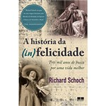Ficha técnica e caractérísticas do produto Livro - História da (In)Felicidade, a