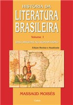 Ficha técnica e caractérísticas do produto Livro - História da Literatura Brasileira Vol. I - das Origens ao Romantismo
