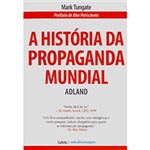 Ficha técnica e caractérísticas do produto Livro - História da Propaganda Mundial, a - ADLAND