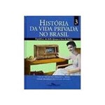 Livro - Historia da Vida Privada no Brasil, V.3