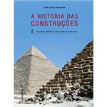 Ficha técnica e caractérísticas do produto Livro - História das Construções, a - das Grandes Pirâmides de Gisé ao Templo de Medinet Habu - Vol. 2