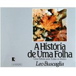 Ficha técnica e caractérísticas do produto Livro - História de uma Folha, a