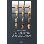 Ficha técnica e caractérísticas do produto Livro - História do Pensamento Arqueológico