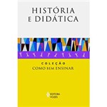 Ficha técnica e caractérísticas do produto Livro - História e Didática
