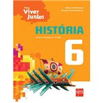 Ficha técnica e caractérísticas do produto Livro - História: Ensino Fundamental - 6º Ano - Coleção para Viver Juntos