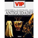 Ficha técnica e caractérísticas do produto Livro - História Ilustrada das Antiguidades