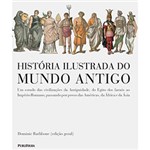 Ficha técnica e caractérísticas do produto Livro - História Ilustrada do Mundo Antigo