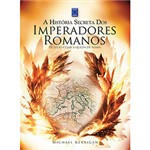 Ficha técnica e caractérísticas do produto Livro - História Secreta dos Imperadores Romanos, a