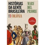 Livro - Histórias da Gente Brasileira: Colônia - Vol. 1