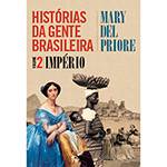 Livro - Histórias da Gente Brasileira: Império