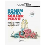 Ficha técnica e caractérísticas do produto Livro - Homem Cobra, Mulher Polvo