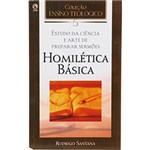 Ficha técnica e caractérísticas do produto Livro - Homilética Básica 5: Estudo da Ciência e Arte de Preparar Sermões - Coleção Ensino Teológico