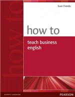 Ficha técnica e caractérísticas do produto Livro - How To Teach Business English