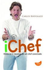 Ficha técnica e caractérísticas do produto Livro - Ichef - Histórias e Receitas de um Chef Conectado