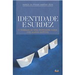 Ficha técnica e caractérísticas do produto Livro - Identidade e Surdez: o Trabalho de uma Professora Surda com Alunos Ouvintes