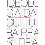 Ficha técnica e caractérísticas do produto Livro - Ideologia da Cultura Brasileira (1933-1974)