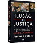 Ficha técnica e caractérísticas do produto Livro - Ilusão de Justiça