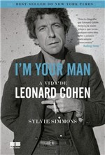 Ficha técnica e caractérísticas do produto Livro - Im Your Man - a Vida de Leonard Cohen