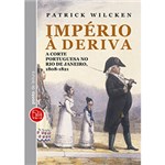 Ficha técnica e caractérísticas do produto Livro - Império à Deriva : a Corte Portuguesa no Rio de Janeiro (1808-1828)