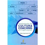 Ficha técnica e caractérísticas do produto Livro - Implantação da Cultura Coaching em Organizações