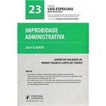 Ficha técnica e caractérísticas do produto Livro - Improbidade Administrativa - Coleção Leis Especiais para Concursos - Vol. 23