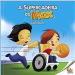 Ficha técnica e caractérísticas do produto Livro - Inclusão Social: Supercadeira do Max (cadeirante)
