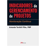 Ficha técnica e caractérísticas do produto Livro - Indicadores de Gerencimento de Projetos - Monitoração Contínua