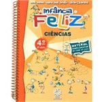 Ficha técnica e caractérísticas do produto Livro - Infância Feliz - Ciências - 4º Ano Ensino Fundamental