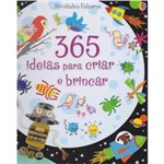 Ficha técnica e caractérísticas do produto Livro Infantil Usborne 365 Ideias para Criar e Brincar