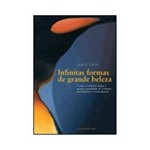 Ficha técnica e caractérísticas do produto Livro - Infinitas Formas de Grande Beleza