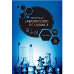 Ficha técnica e caractérísticas do produto Livro - Iniciação no Laboratório de Química