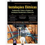 Livro - Instalações Elétricas - Fundamentos, Prática e Projetos em Instalações Residenciais e Comerciais