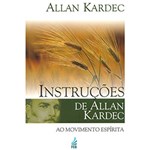 Ficha técnica e caractérísticas do produto Livro - Instruções de Allan Kardec ao Movimento Espírita